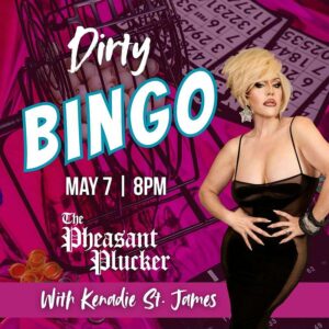Dirty Bingo – May 7th – Pheasant Plucker