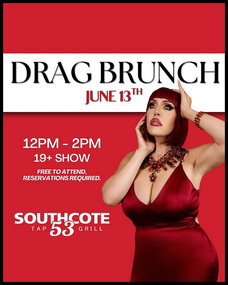 Drag Brunch – Saturday June 13th - Southcote 53